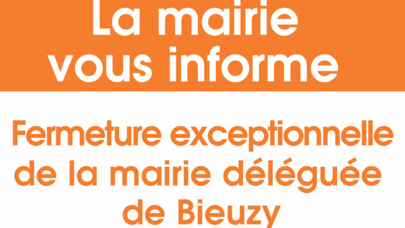 Fermeture exceptionnelle de la mairie déléguée de Bieuzy