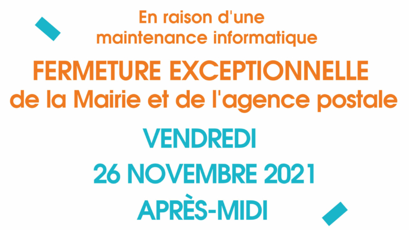 Fermeture exceptionnelle de la mairie et de l’agence postale – Vendredi 26 novembre après-midi