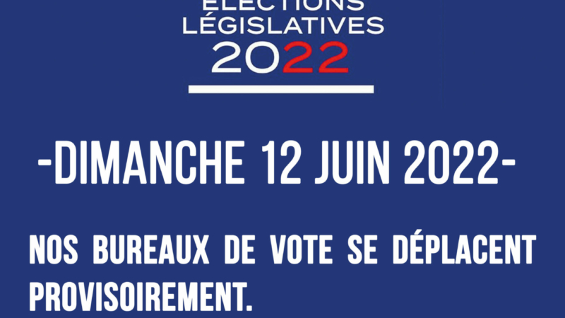 Élections législatives : nos bureaux de vote se déplacent provisoirement.