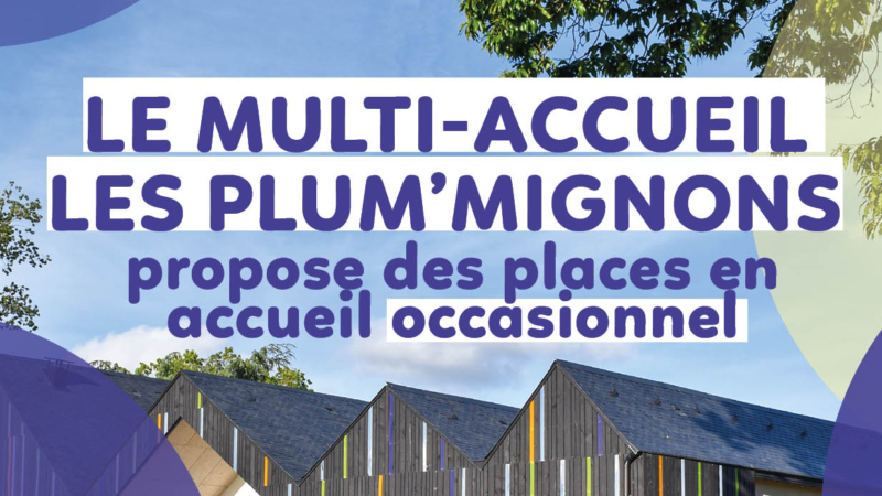 Le multi-accueil les Plum’mignons – Places en accueil occasionnel