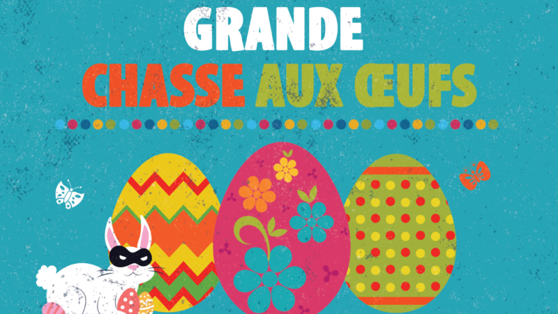 Du 05 au 19 avril 2025 : grande chasse aux œufs / bulletin de participation et règlement