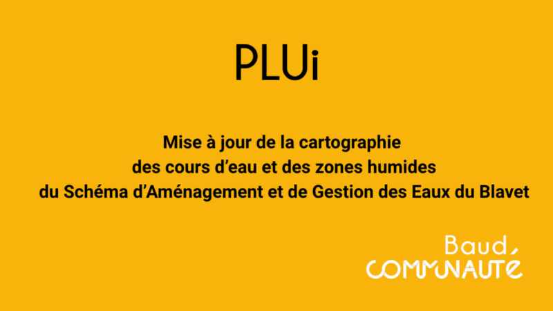 Baud Communauté – PLUi, mise à jour des cours d’eau et des zones humides